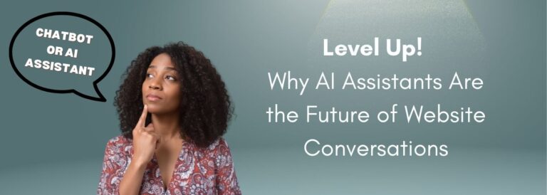 Chatbots Are Like Receptionists. AI Assistants Are Like Sales Reps.